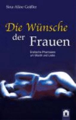 Die Wünsche der Frauen: Erotische Phantasien um... [German] 3811818104 Book Cover