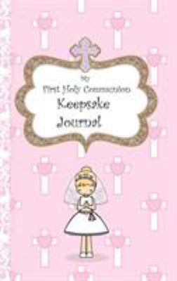 My First Holy Communion Keepsake Journal 1326737023 Book Cover