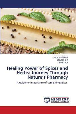 Healing Power of Spices and Herbs: Journey Thro... 6208431263 Book Cover