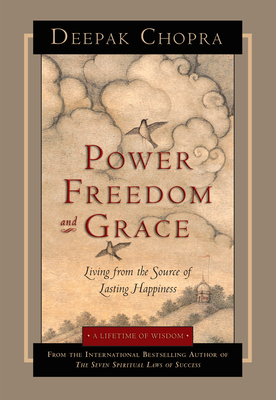Power, Freedom, and Grace: Living from the Sour... 1878424858 Book Cover