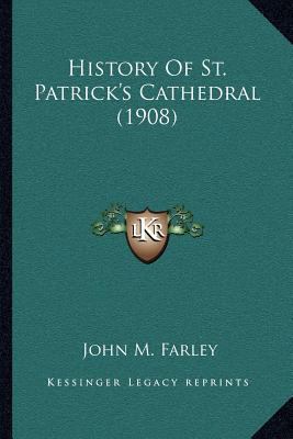 History of St. Patrick's Cathedral (1908) 1164033964 Book Cover