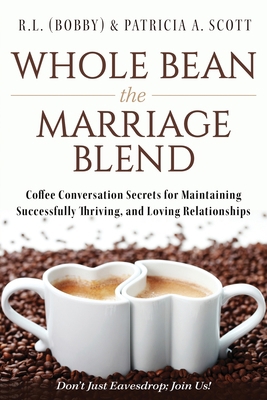 Whole Bean the Marriage Blend: Coffee Conversat... B0B45DFRKQ Book Cover