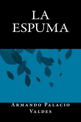 La Espuma [Spanish] 1535399384 Book Cover