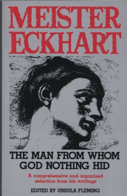 Meister Eckhart: The Man from Whom God Nothing Hid 0872431762 Book Cover