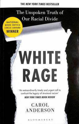 White Rage: The Unspoken Truth of Our Racial Di... 1526631644 Book Cover