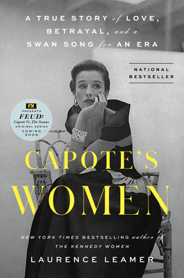 Capote's Women: A True Story of Love, Betrayal,... 0593328086 Book Cover