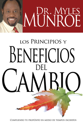 Los Principios Y Beneficios del Cambio: Cumplie... [Spanish] 1603741593 Book Cover