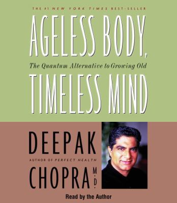 Ageless Body, Timeless Mind: The Quantum Altern... 0553713736 Book Cover