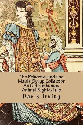 The Princess and the Maple Syrup Collector An O... 1500413313 Book Cover