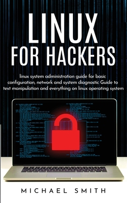 Linux for Hackers: linux system administration ... 180144806X Book Cover