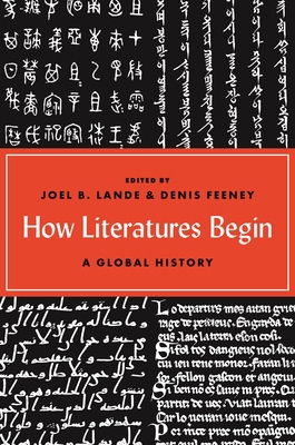 How Literatures Begin: A Global History 0691186537 Book Cover