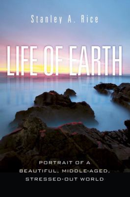 Life of Earth: Potrait of a Beautiful, Middle-A... 1616142251 Book Cover