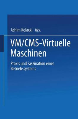 VM/CMS -- Virtuelle Maschinen: PRAXIS Und Faszi... [German] 3663117642 Book Cover