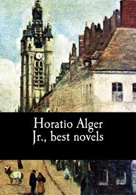 Horatio Alger Jr., best novels 1546627944 Book Cover