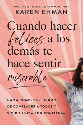 Cuando Hacer Felices a Los Demás Te Hace Sentir... [Spanish] 140023199X Book Cover