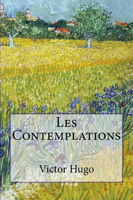 Les Contemplations [French] 1981795308 Book Cover