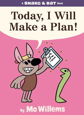Snake & Bat: Today, I Will Make a Plan! 1454966777 Book Cover