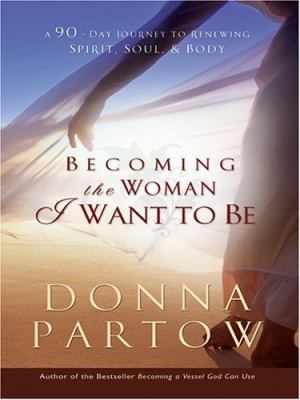 Becoming the Woman I Want to Be [Large Print] 0786282371 Book Cover