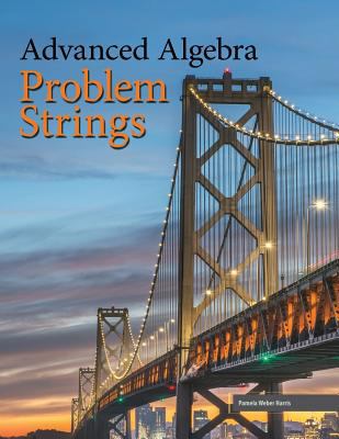 Advanced Algebra: Problem Strings (Perfect Bound) 1524921289 Book Cover