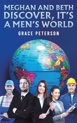 Meghan and Beth Discover, It's a Men's World B0D56NFQZD Book Cover