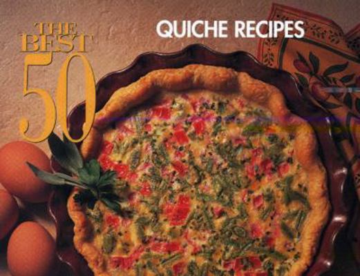 The Best 50 Quiches Recipes 1558672036 Book Cover