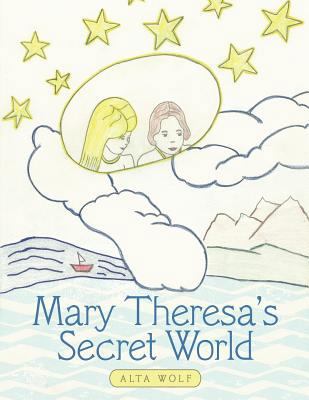 Mary Theresa's Secret World 144973569X Book Cover