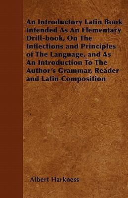 An Introductory Latin Book Intended As An Eleme... 1446038157 Book Cover