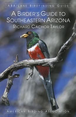 A Birder's Guide to Southeastern Arizona 1878788426 Book Cover