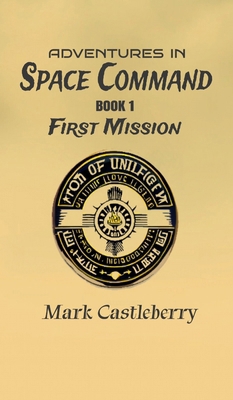 Adventures In Space Command - First Mission B0FLDK1WL2 Book Cover