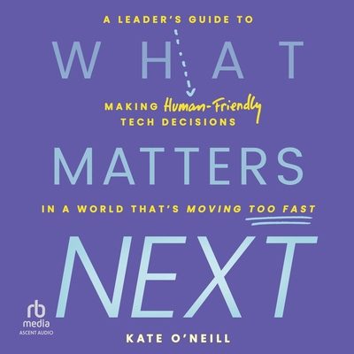 What Matters Next: A Leader's Guide to Making H... B0F419ZQ8H Book Cover
