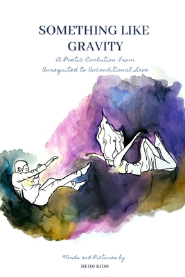 Something Like Gravity: A Poetic Evolution of U... 1691269670 Book Cover