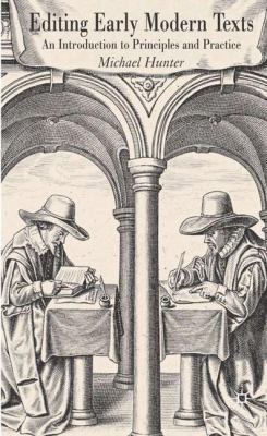 Editing Early Modern Texts: An Introduction to ... 0230008070 Book Cover