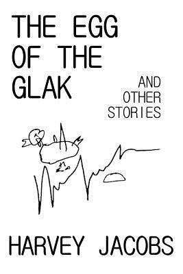 The Egg of the Glak: and other stories 1544276788 Book Cover