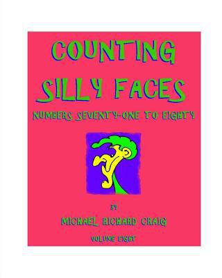 Counting Silly Faces: Numbers Seventy-one to Ei... 1461007887 Book Cover
