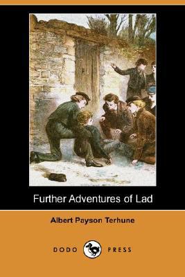 Further Adventures of Lad (Dodo Press) 1406593400 Book Cover