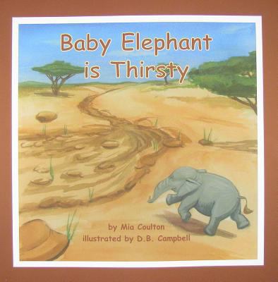 Baby Elephant Is Thirsty 193362454X Book Cover