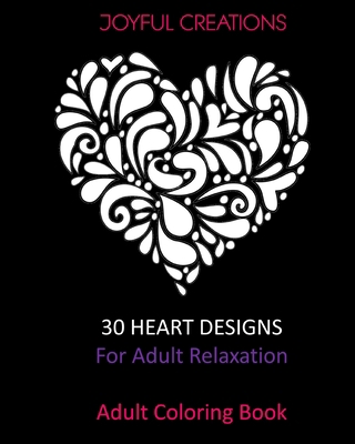 30 Heart Designs For Adult Relaxation: Adult Co... 1715168135 Book Cover