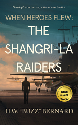 When Heroes Flew: The Shangri-La Raiders 1648754236 Book Cover