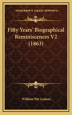 Fifty Years' Biographical Reminiscences V2 (1863) 1164383663 Book Cover