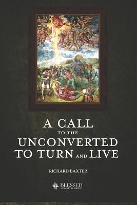 A Call to the Unconverted, to Turn and Live (Il... 1079357726 Book Cover