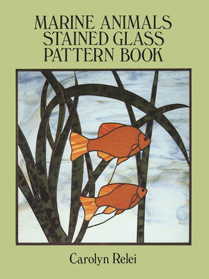 Marine Animals Stained Glass Pattern Book 0486270165 Book Cover