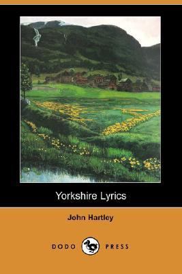 Yorkshire Lyrics (Dodo Press) 1406533416 Book Cover