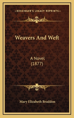 Weavers And Weft: A Novel (1877) 1167286456 Book Cover