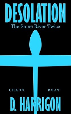 Desolation: The Same River Twice 1764116623 Book Cover