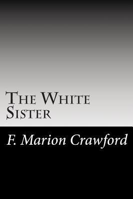 The White Sister 1502741873 Book Cover