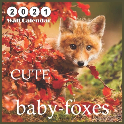 Paperback baby-foxes CUTE: 2021 Wall & Office Calendar, 12 Month Calendar Book