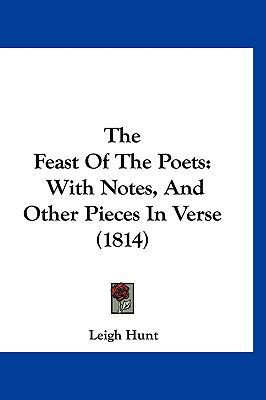 The Feast of the Poets: With Notes, and Other P... 1120982456 Book Cover
