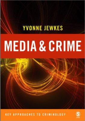 Media and Crime (Key Approaches to Criminology) 0761947647 Book Cover