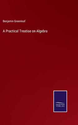 A Practical Treatise on Algebra 3375167598 Book Cover