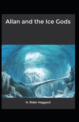 Allan and the Ice Gods: H. Rider Haggard (Adven... B09TF6S7F7 Book Cover